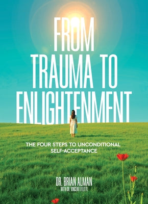 Book cover of From Trauma to Enlightenment by Alman, Brian