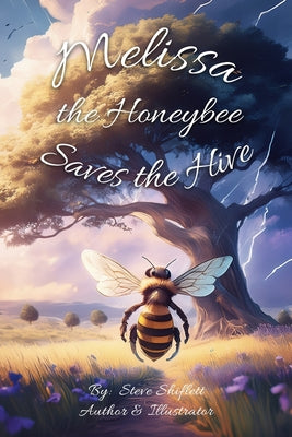 Melissa the Honeybee Saves the Hive by Steve Shiflett book cover