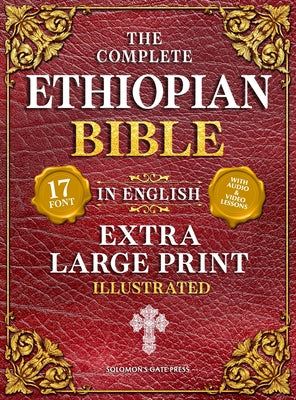 Book cover of The Complete Ethiopian Bible in English (Extra-Large Print 17-Point Font, Illustrated) Includes Missing Apocrypha, Book of Enoch, Ezras, Jubilees, Meq by Solomon's Gate Press