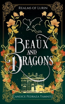 Beaux and Dragons by Candice Pedraza Yamnitz book cover