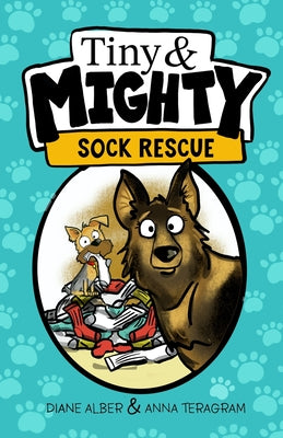 Book cover of Tiny and Mighty: Sock Rescue by Alber, Diane