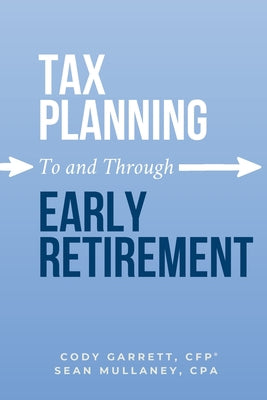 Book cover of Tax Planning To and Through Early Retirement by Garrett, Cody